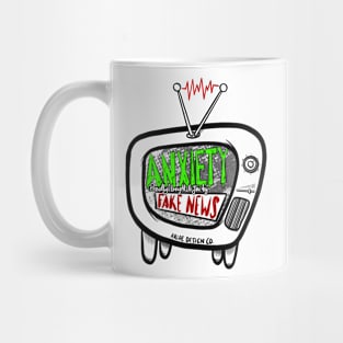 Anxiety - Proudly brought to you by fake news Mug